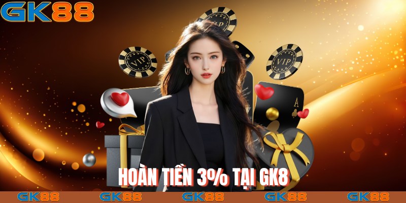 Hoàn tiền 3% tại GK8