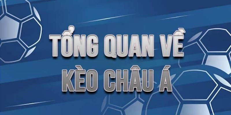 Những nội dung cơ bản về kèo Châu Á GK88