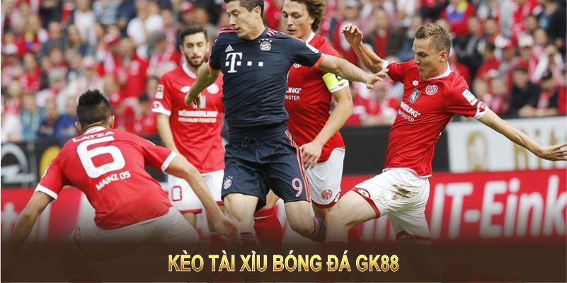 Kèo Tài Xỉu Bóng Đá GK88