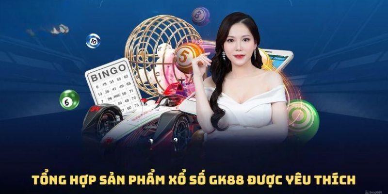 Xổ số GK88 tụ hội nhiều loại hình cá cược thú vị